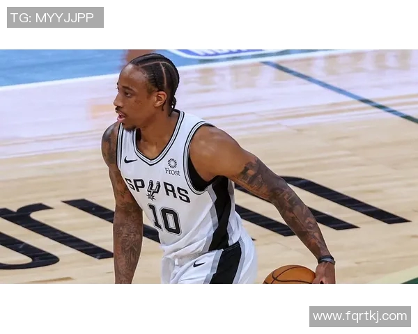 德马尔德罗赞：从天赋少年到NBA明星的奋斗之路与心路历程